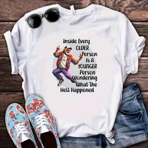 "Inside Every Older Person" Custom T-Shirts Made to Order - NWT - Picture 1 of 5